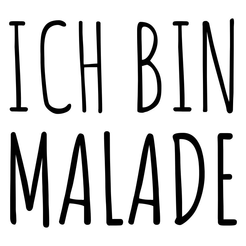 Ich bin malade