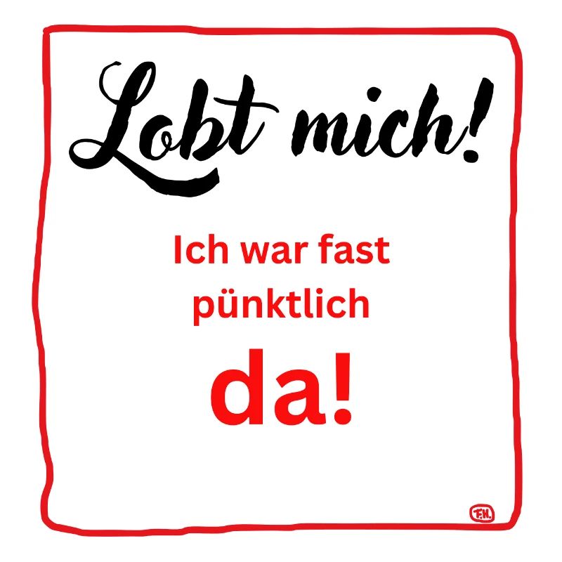 Ich war fast püntklich
