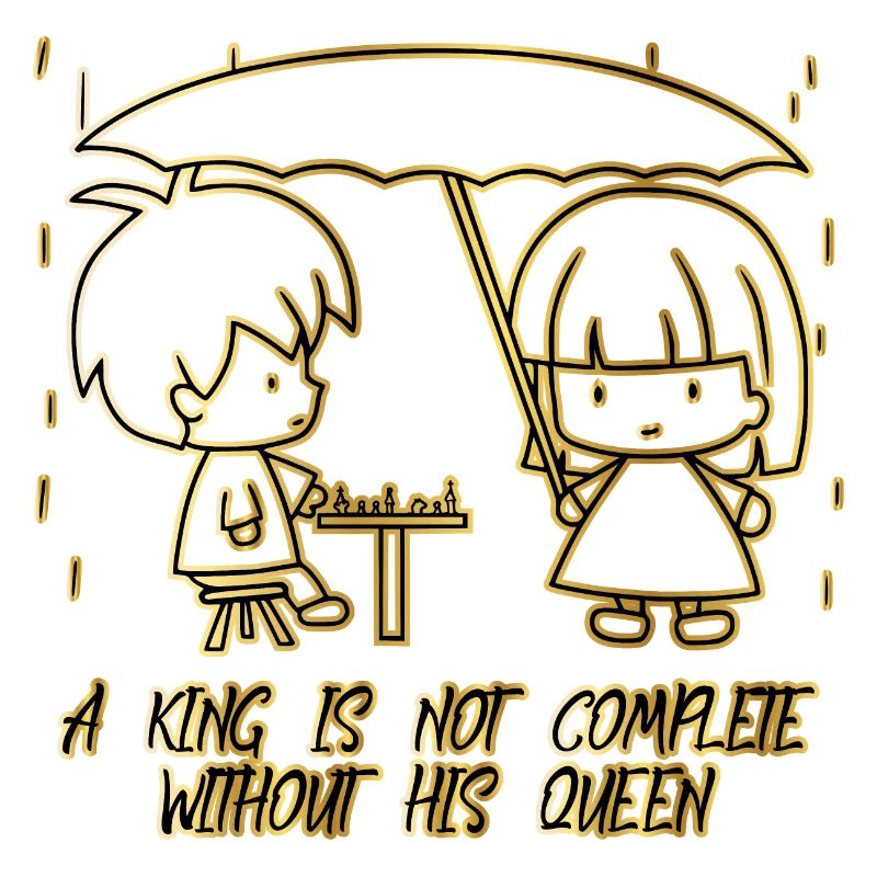 A KING is not complete without his QUEEN