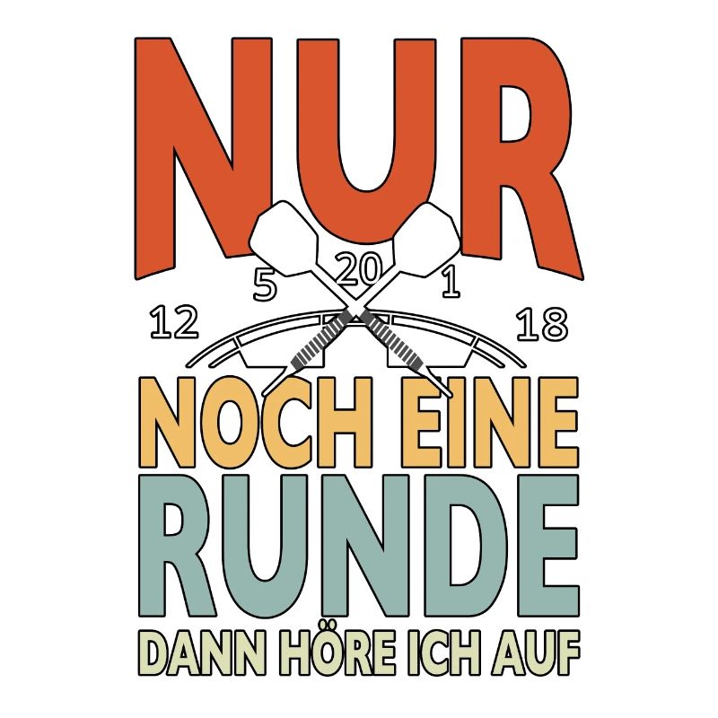 Nur Noch Eine Runde Dann Hör Ich Auf Dart Spruch