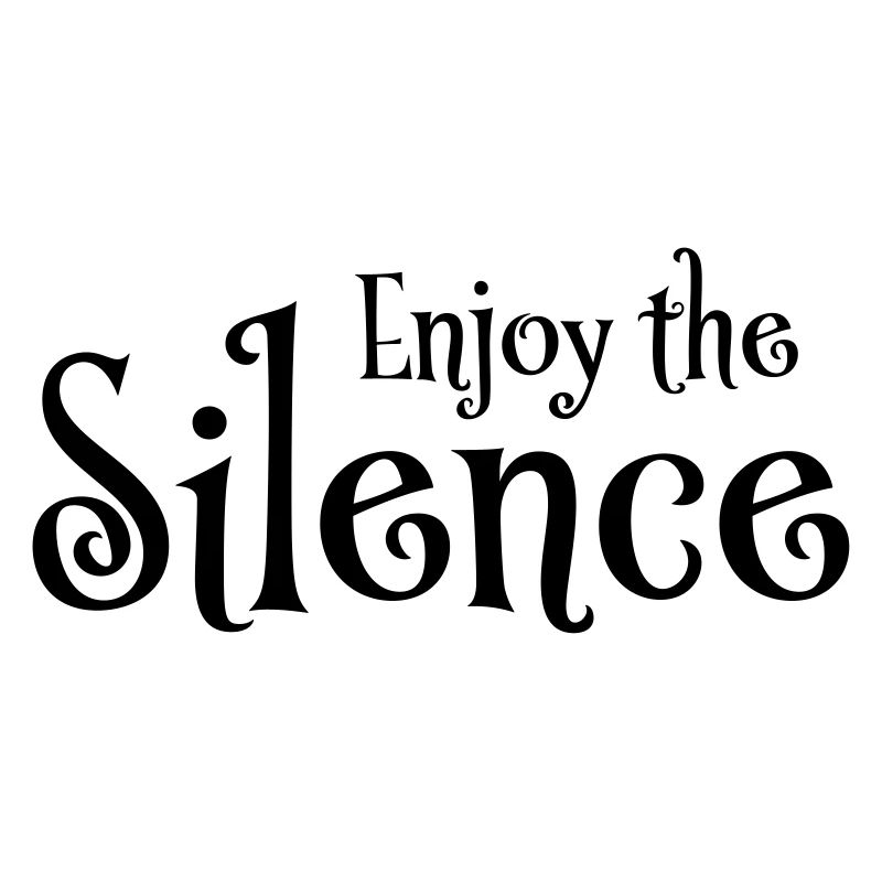Enjoy the silence