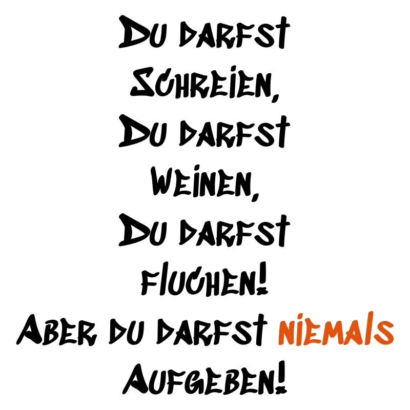 Du darfst niemals Aufgeben