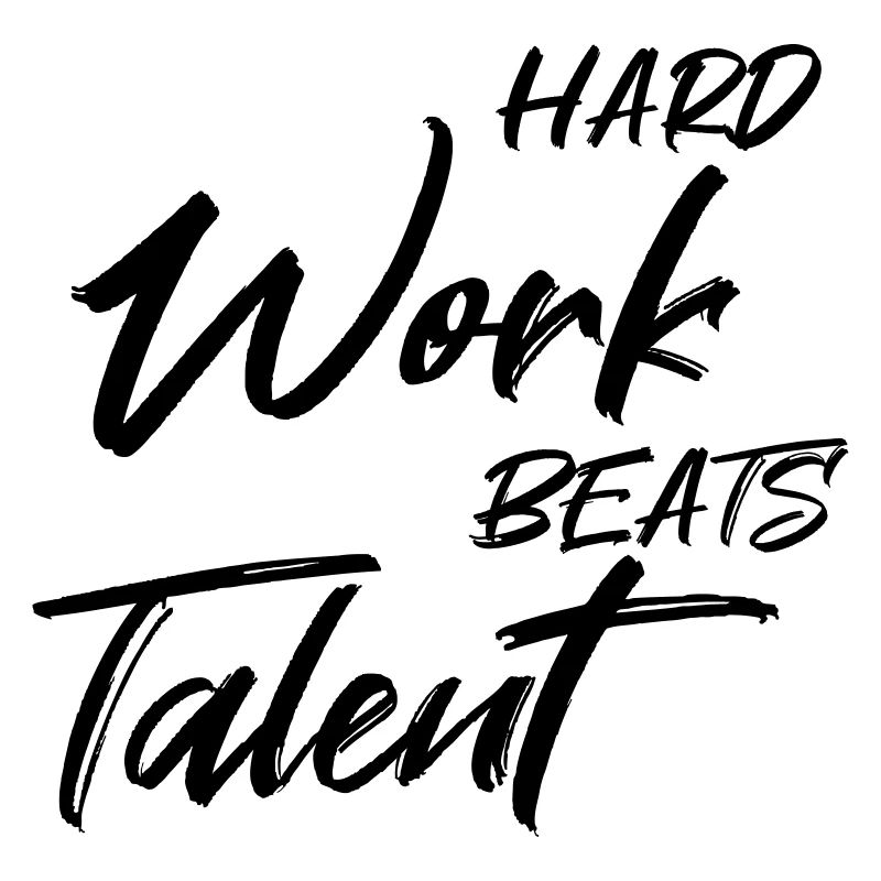 Le travail acharné bat le talent