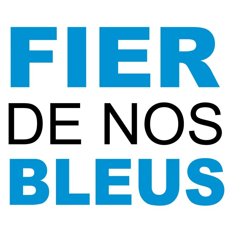 FIER DE NOS BLEUS