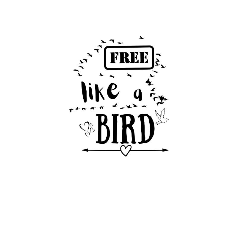 Free Like A Bird Statement Frei Wie Ein Vogel
