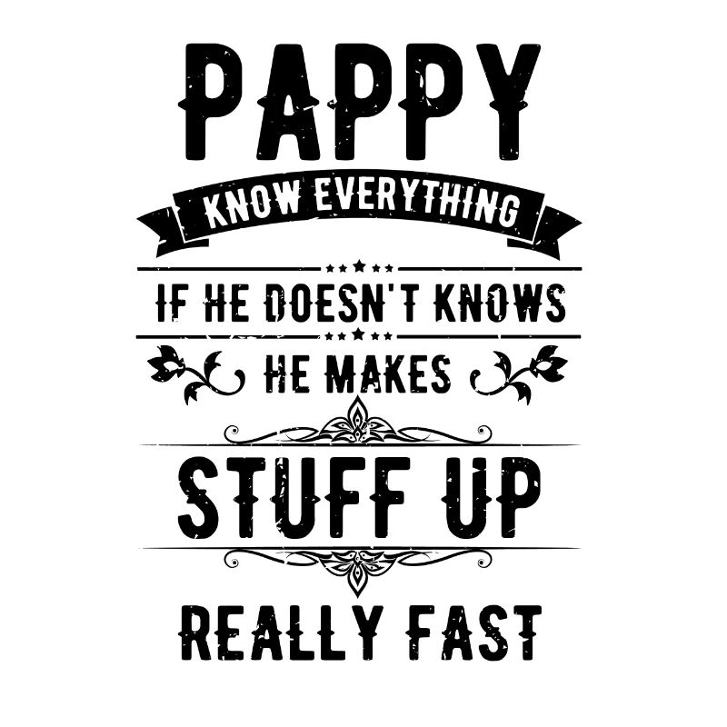 Hilarious Pappy Knows Everything Dad Comical