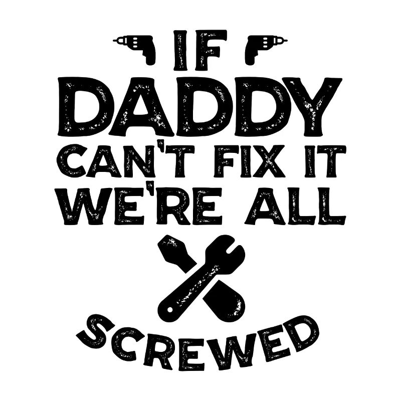 If Daddy cant fix it were all screwed