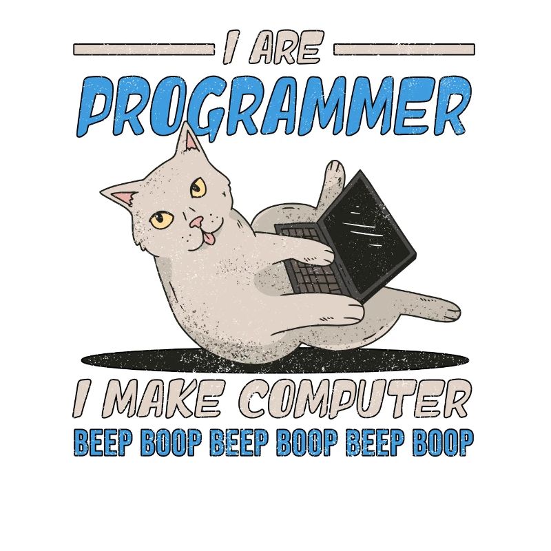 I Are Programmer I Make Computer Beep Boop Katze