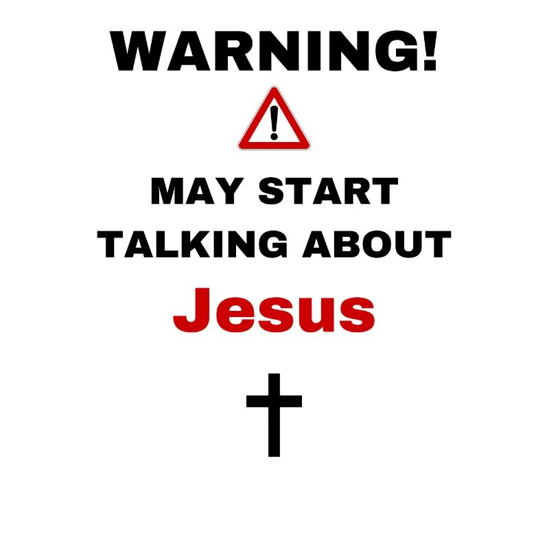 Warning may start talking about Jesus