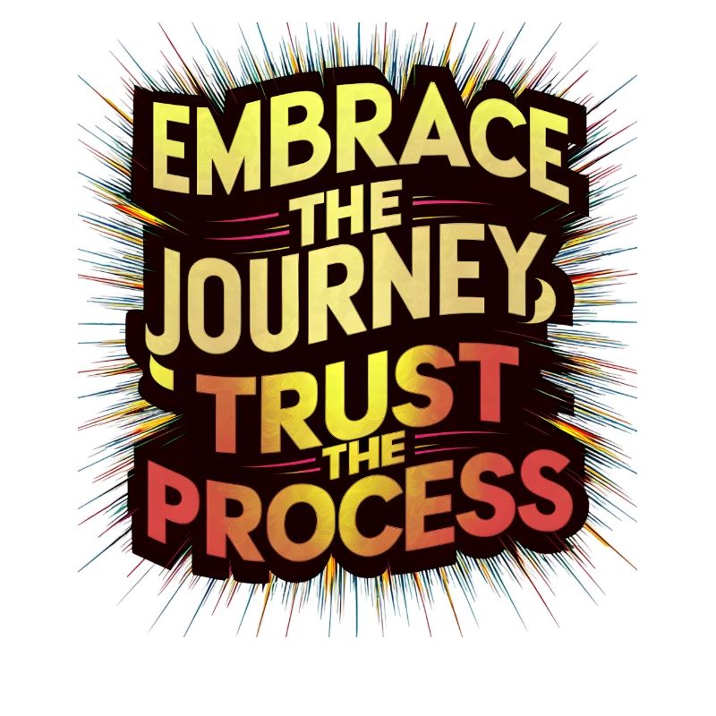 Embrassez le voyage, faites confiance au processus Impression d’art
