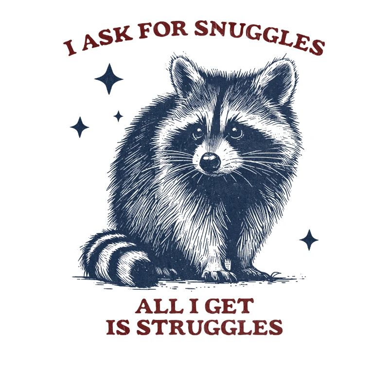 I ask for Snuggles, all I get is Struggles