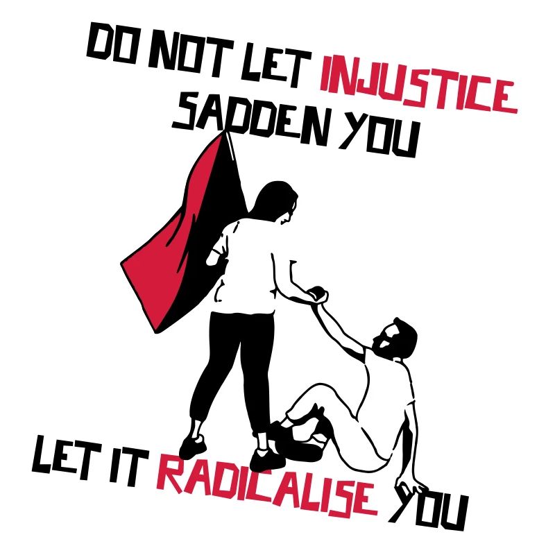 Radicalize yourselves!