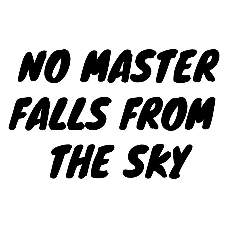 No master falls from the Sky