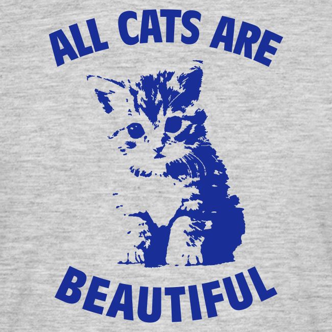 All Cats Are Beautiful