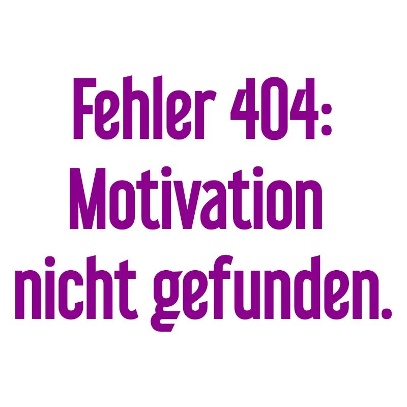 Error 404: Motivation not found