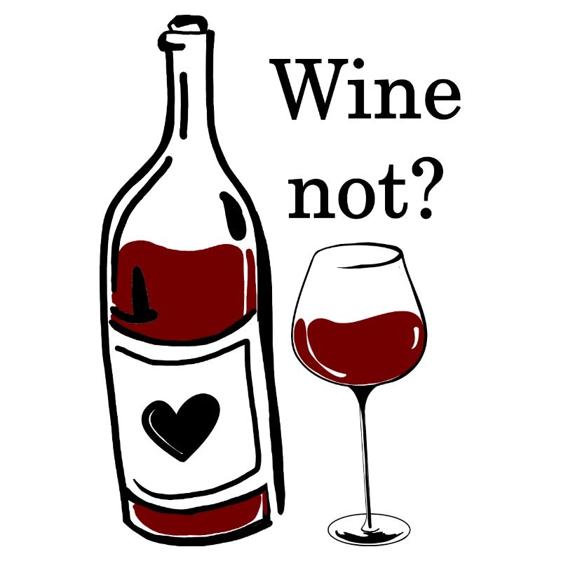 wine not - why not - why not pun wine