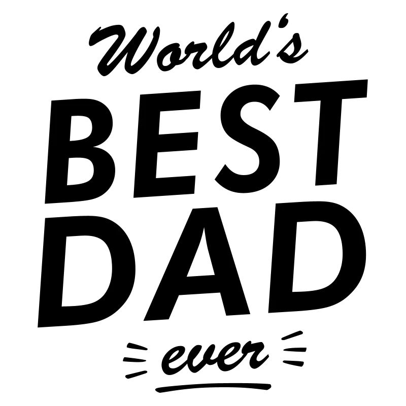 worlds best dad ever