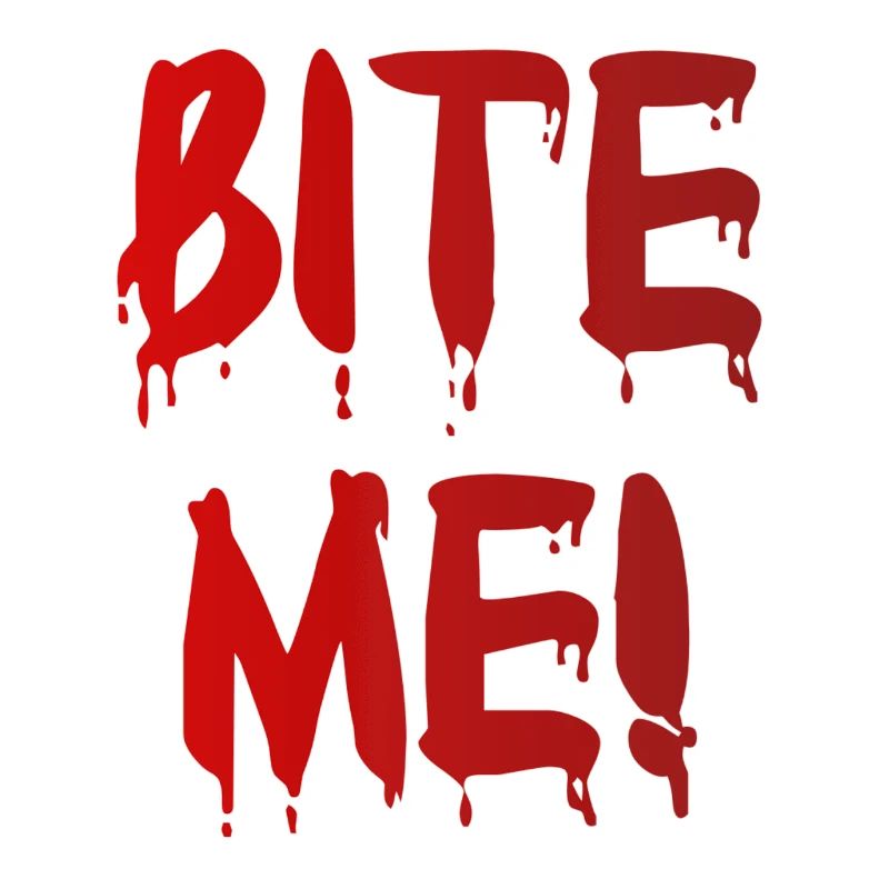 BITE ME!