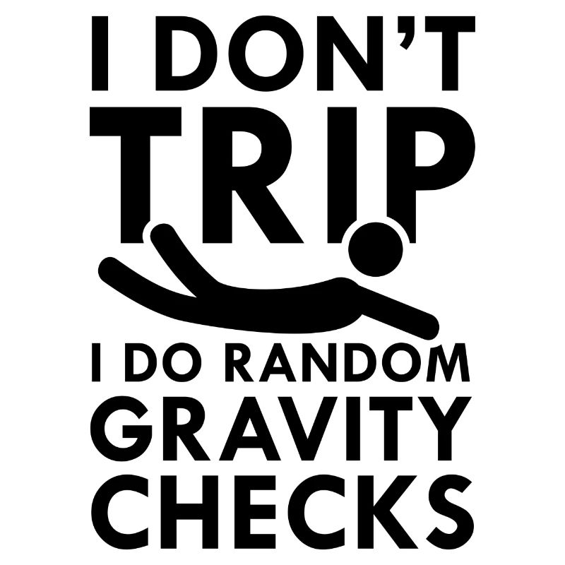 I Don't Trip I Do Random Gravity Checks