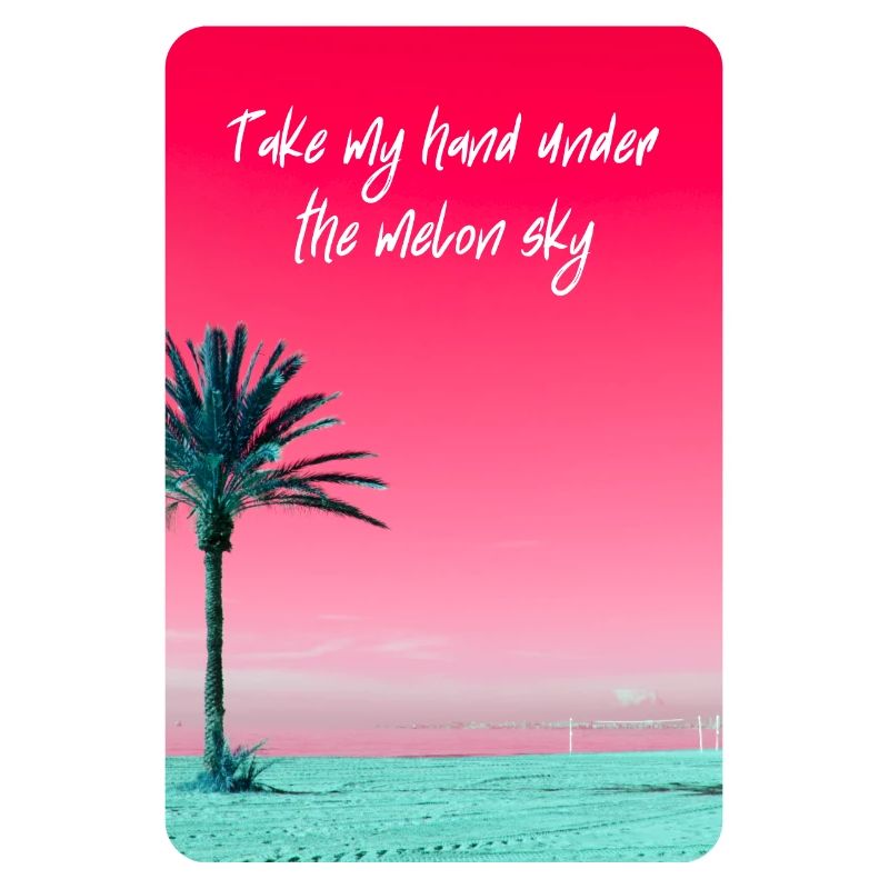 Take my hand under the melon sky