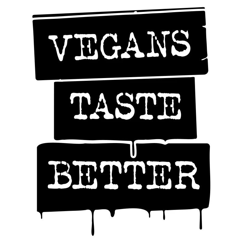 VEGANS TASTE BETTER