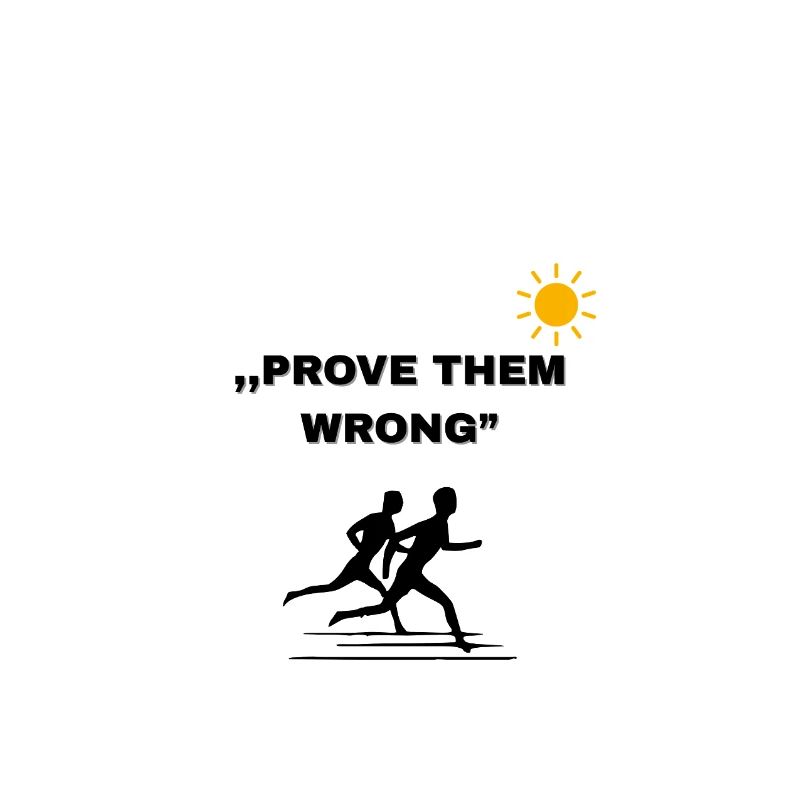 Prove Them wrong