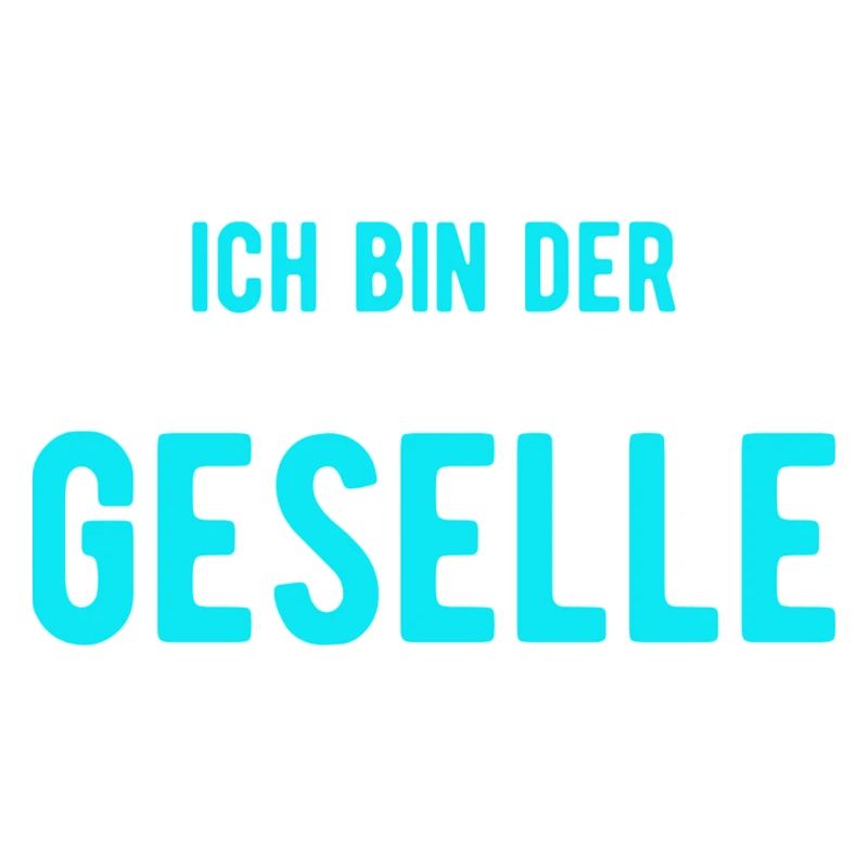 ich bin der Geselle