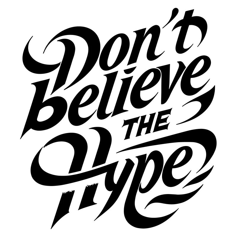 Don't believe the hypes! Modern calligraphy text