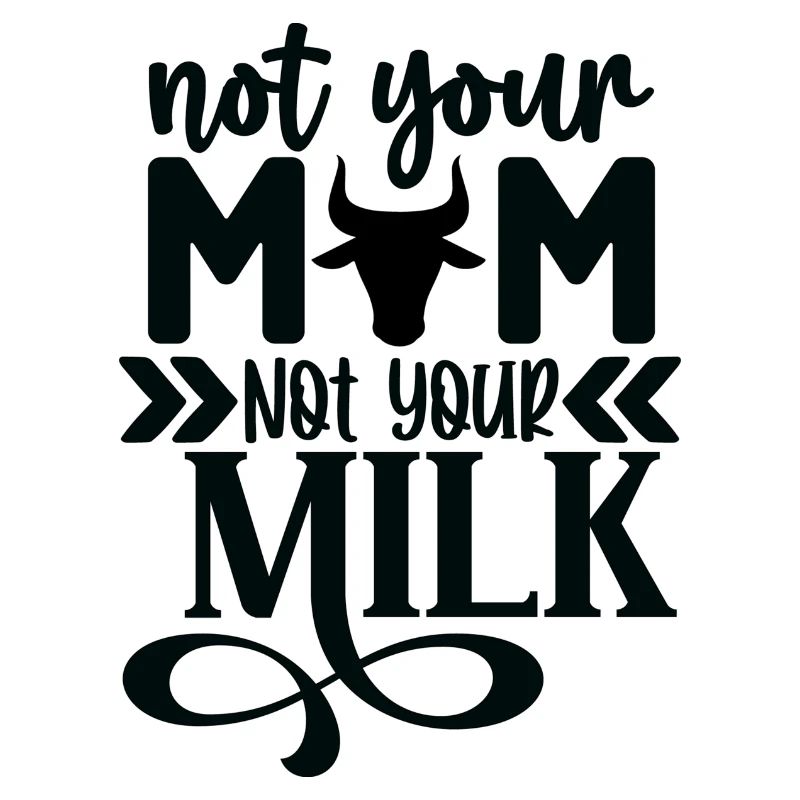 Pas ta mère, pas ton lait