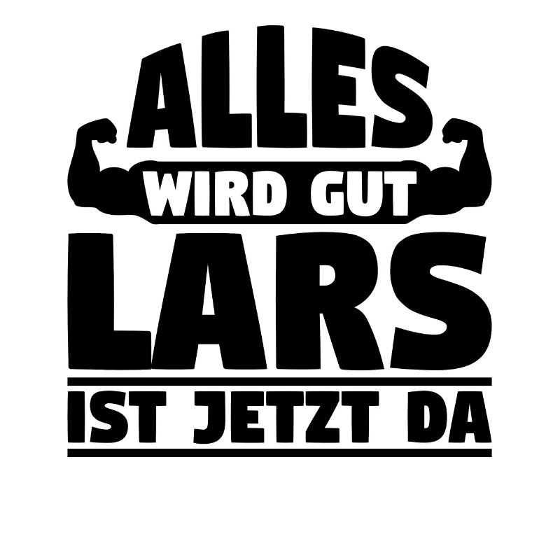 Alles wird gut Lars ist jetzt da