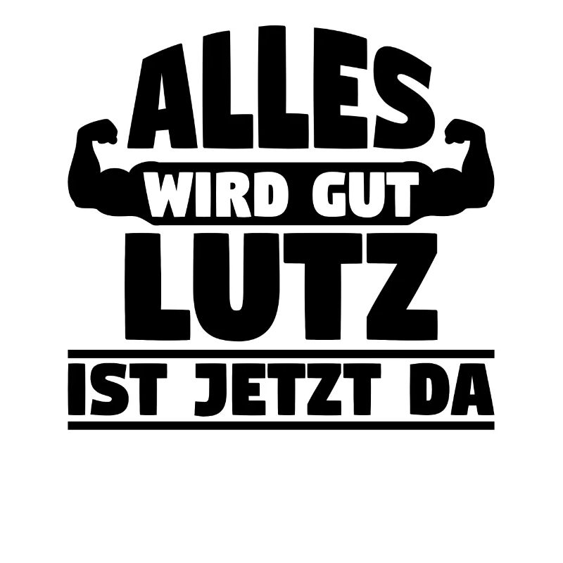 Alles wird gut Lutz ist jetzt da