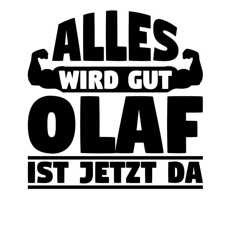 Alles wird gut Olaf ist jetzt da