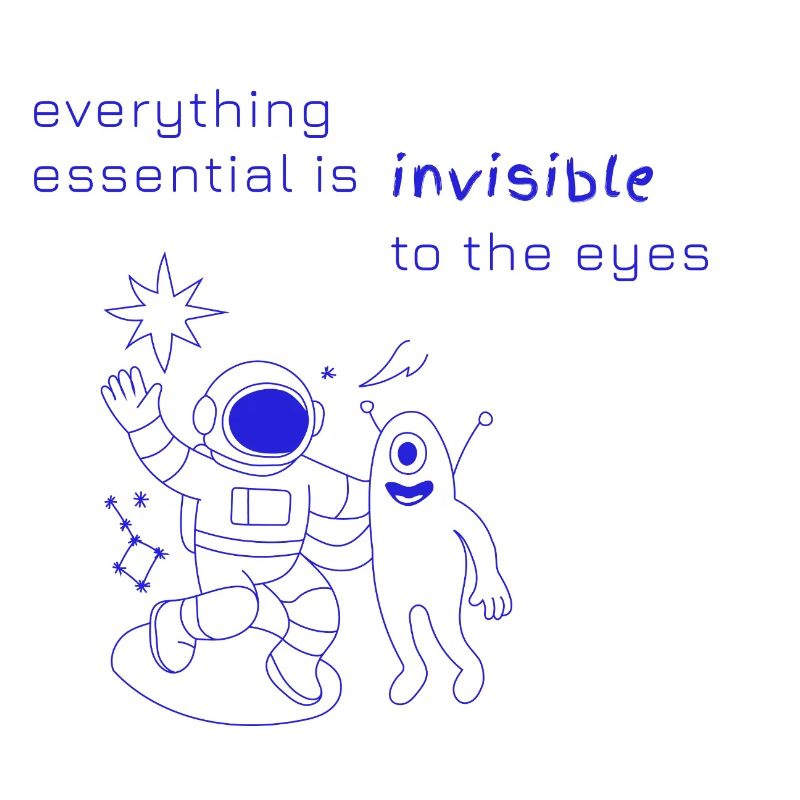 everything essential is invisible to the eyes V1