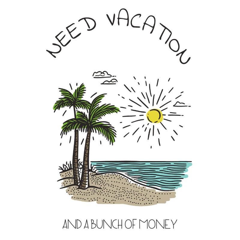 Need Vacation