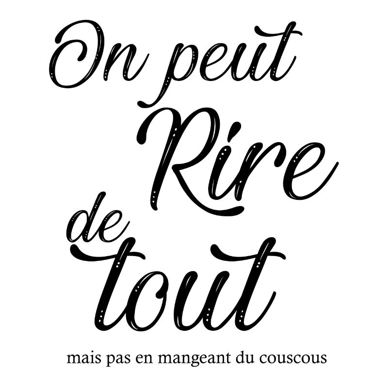 On peut rire de tout mais pas en mangeant du...