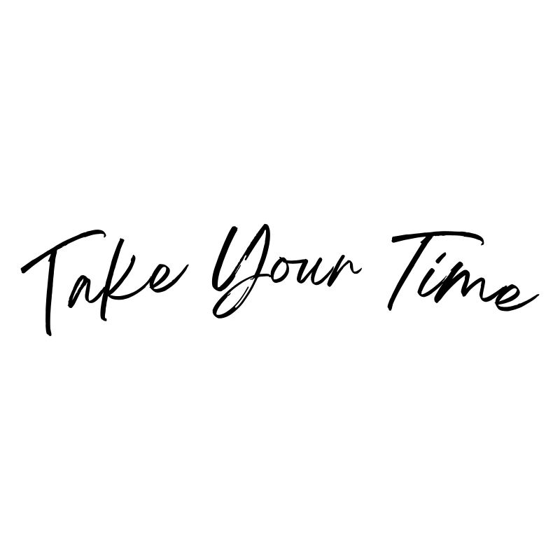 Take Your Time