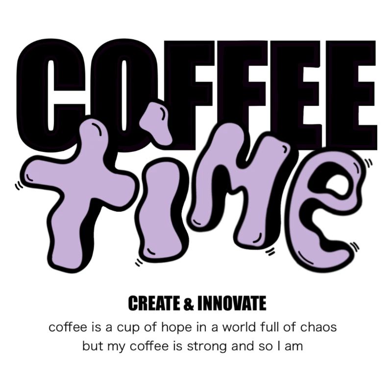 Coffeetime mit Spruch