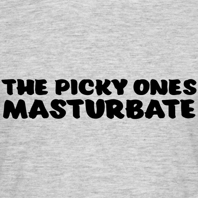 the picky ones masturbate