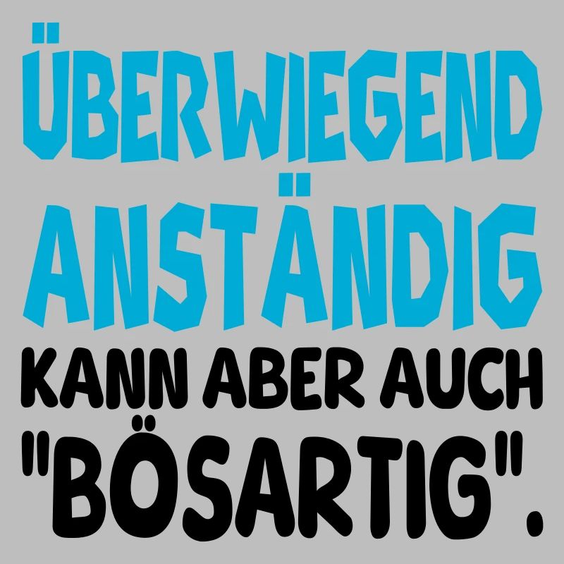 anständig bösartig