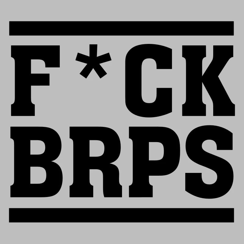F*CK BRPS