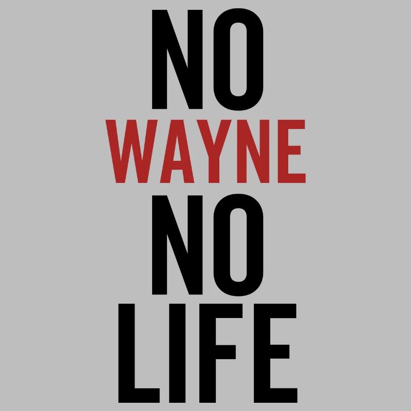 Pas de Wayne Pas de vie