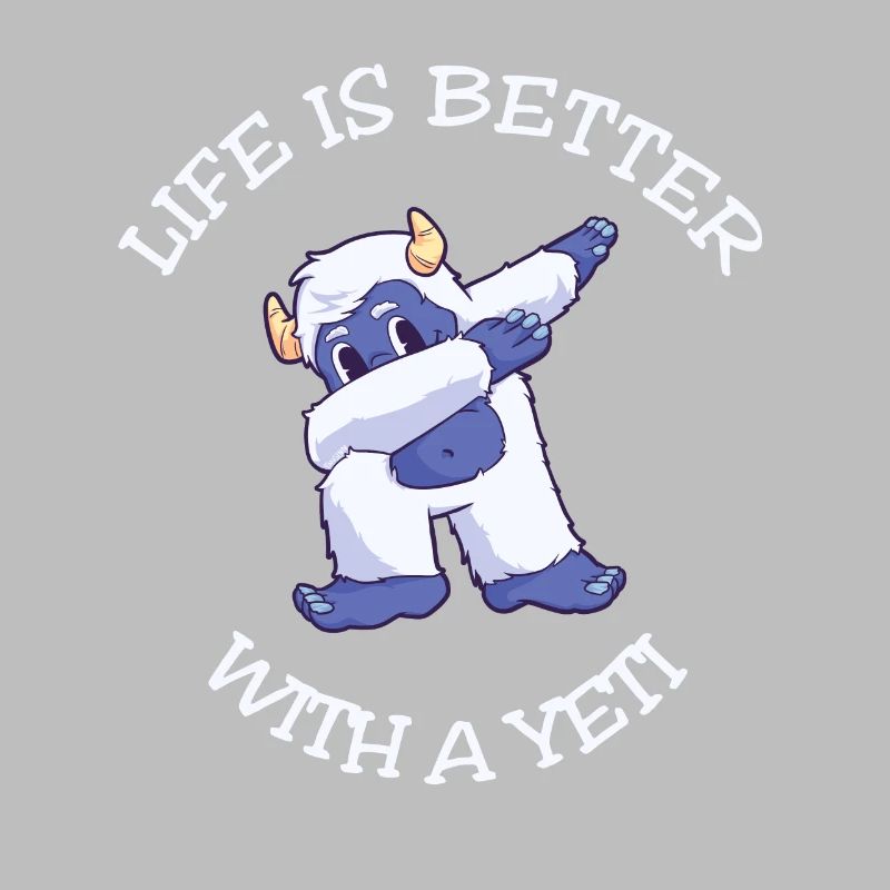 Life Is Better With A Yeti dabbing dab