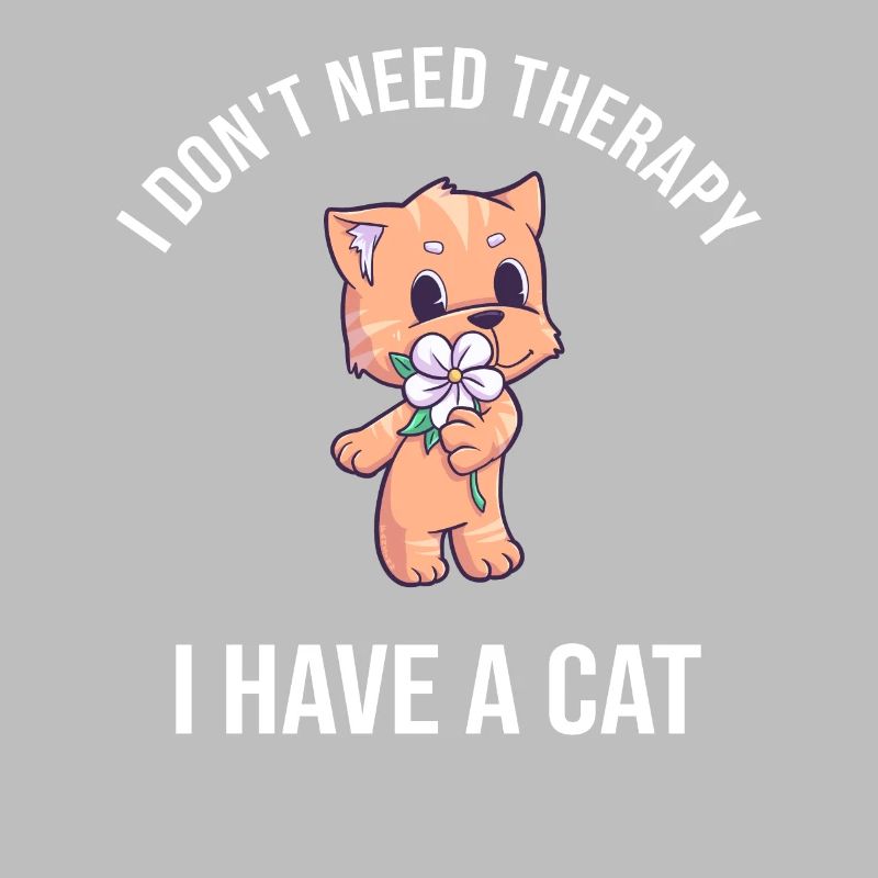I Dont Need Therapy I Have A Cat