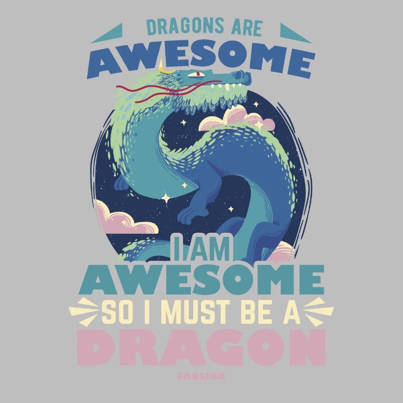 Dragons Are Awesome I Am Awesome So I Must Be A Dr