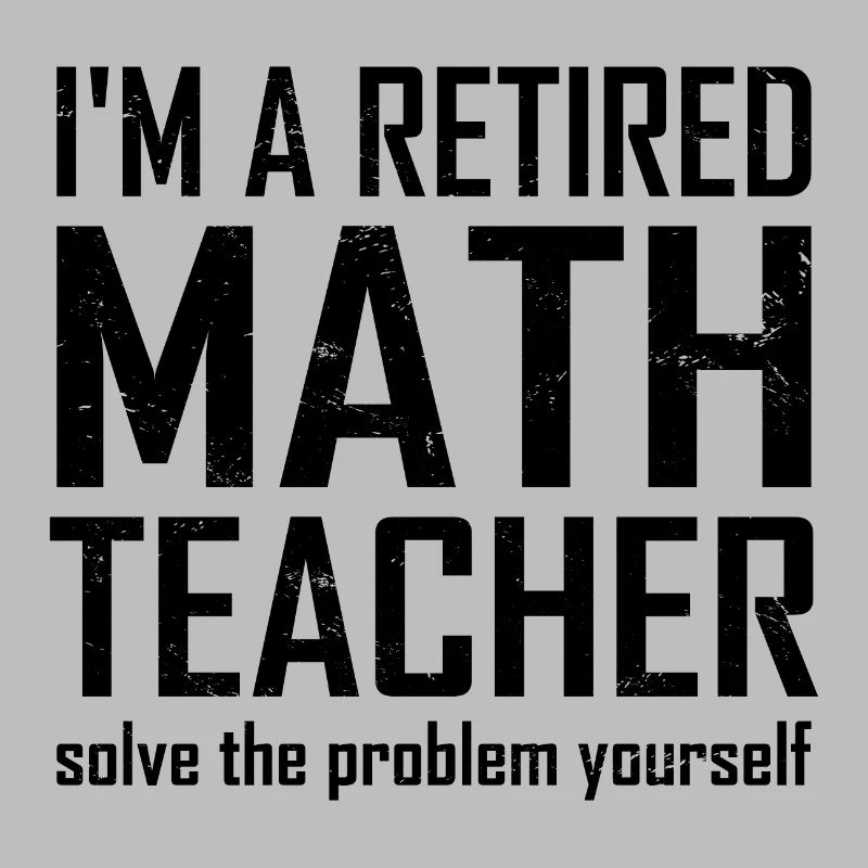 Retired Math Teacher