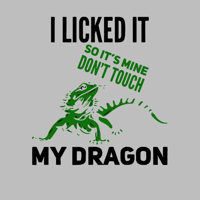 BEARDED DRAGON Lizard I Licked It Don't Touch