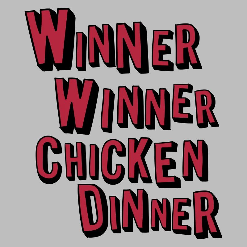 Winner Winner Chicken Dinner