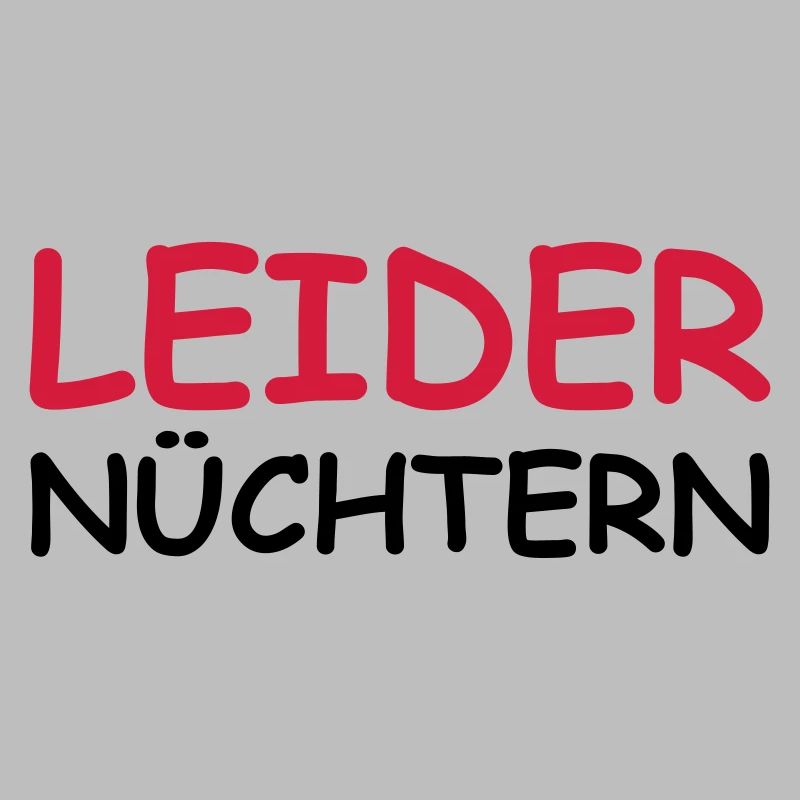 Leider nüchtern