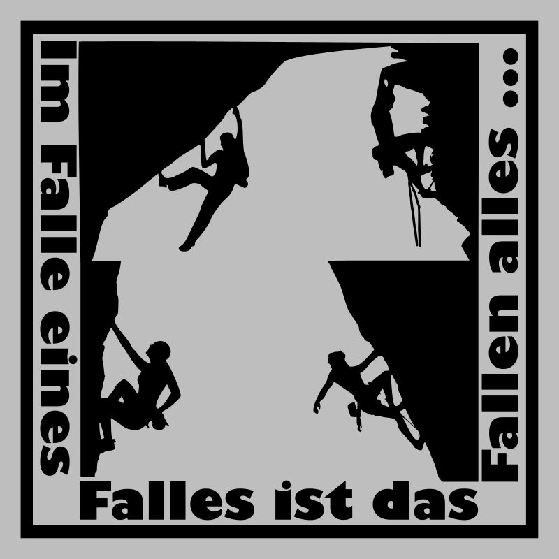 "Im Falle eines Falles ist das Fallen alles"
