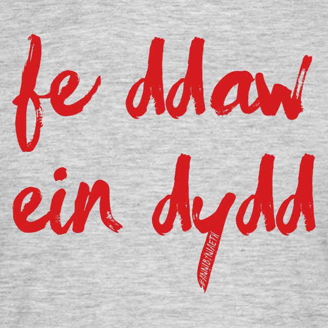 Fe Ddaw Ein Dydd #Annibyniaeth